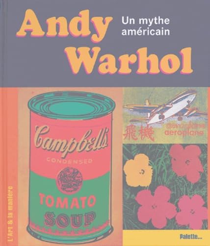 Andy Warhol : Un mythe américain