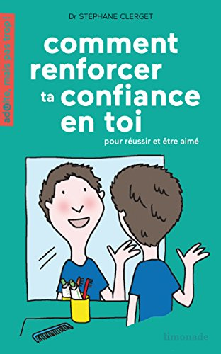 Comment renforcer ta confiance en toi pour réussir et etre aimé