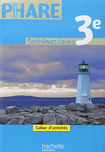 Phare Mathématiques 3e - Cahier d'activités -