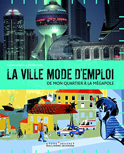 La ville mode d'emploi de mon quartier à la mégapole