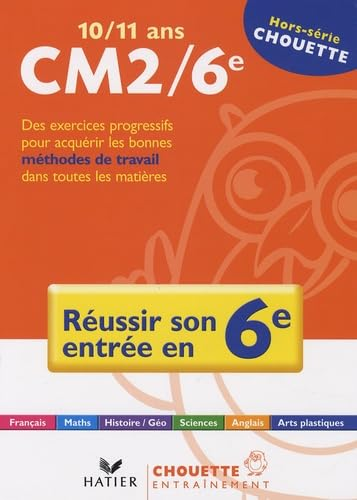 Réussir son entrée en 6e : 10/11 Ans, CM2/6e