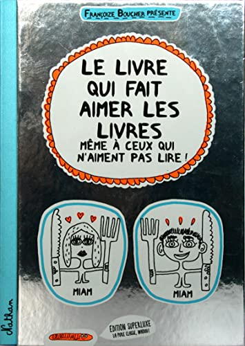 Le livre qui fait aimer les livres même à ceux qui n'aiment pas lire