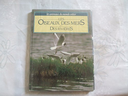 Les Oiseaux des mers et des rivières, les autruches et kiwis